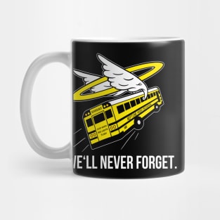 We'll Never Forget... Mug